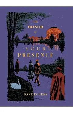 The Honor of Your Presence - Dave Eggers