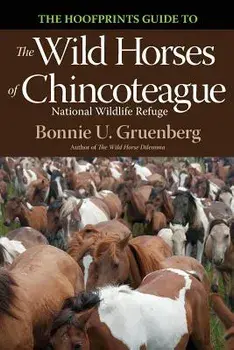 The Hoofprints Guide to the Wild Horses of Chincoteage National Wildlife Refuge, Paperback/Bonnie U. Gruenberg