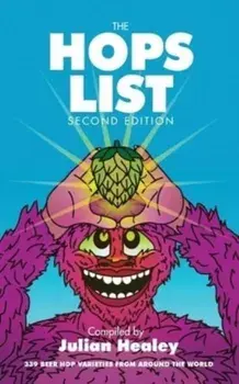 The Hops List: 339 Beer Hop Varieties From Around the World, Paperback/Julian Healey