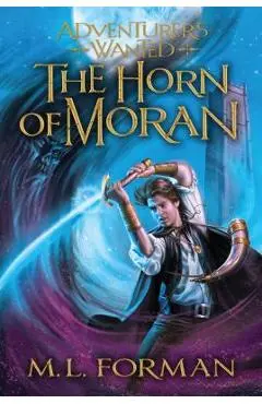The Horn of Moran, Volume 2 - M. L. Forman