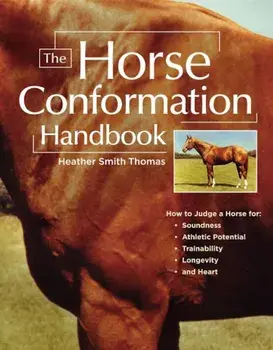 The Horse Conformation Handbook, Paperback/Heather Smith Thomas