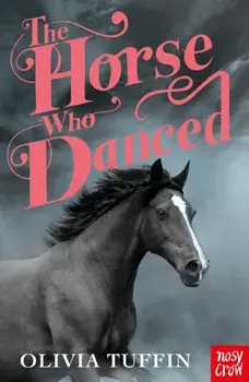 The Horse Who Danced, Paperback/Olivia Tuffin