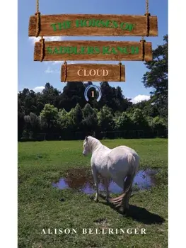 The Horses of Saddlers Ranch: Cloud. Book One, Paperback/Alison Bellringer