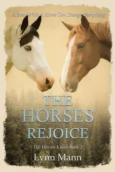 The Horses Rejoice: The Horses Know Book 2, Paperback/Lynn Mann