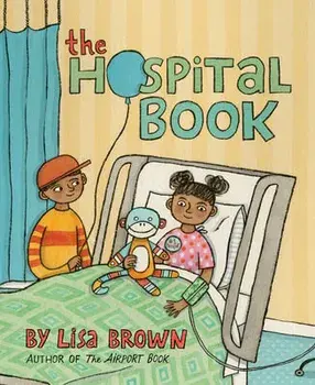 The Hospital Book, Hardcover/Lisa Brown