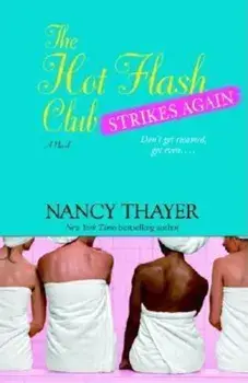 The Hot Flash Club Strikes Again, Paperback/Nancy Thayer