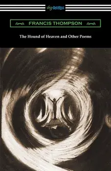 The Hound of Heaven and Other Poems, Paperback/Francis Thompson
