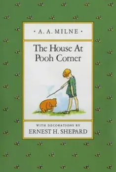 The House at Pooh Corner, Hardcover/A. A. Milne