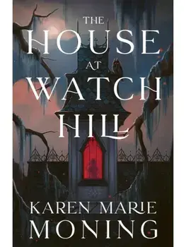 The House at Watch Hill. The explosive start to a seductive gothic paranormal romance trilogy, full of all the witchy vibes!, Paperback/Karen Marie Moning