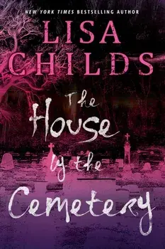 The House by the Cemetery, Paperback/Lisa Childs