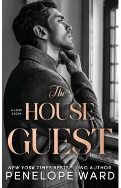 The House Guest: A Contemporary Romance - Penelope Ward