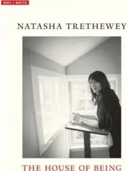The House of Being, Paperback/Natasha Trethewey