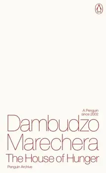 The House of Hunger, Paperback/Dambudzo Marechera