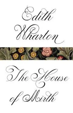 The House of Mirth - Edith Wharton