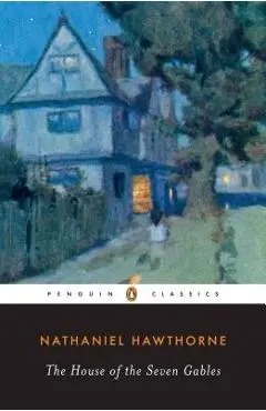 The House of the Seven Gables - Nathaniel Hawthorne
