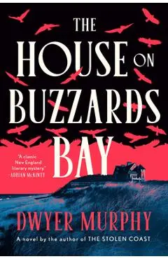 The House on Buzzards Bay - Dwyer Murphy