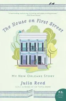 The House on First Street: My New Orleans Story, Paperback/Julia Reed