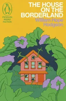 The House on the Borderland, Paperback/William Hope Hodgson