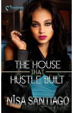 The House that Hustle Built - Nisa Santiago