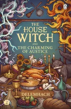 The House Witch and The Charming of Austice. The cosy fantasy and swoony romance that’s cooking up a storm, Paperback/Emilie Nikota