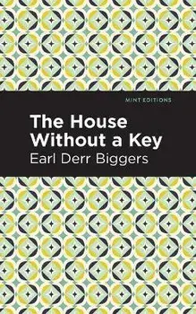 The House Without a Key, Paperback/Earl Derr Biggers