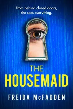The Housemaid. An absolutely addictive psychological thriller with a jaw-dropping twist, Paperback/Freida McFadden