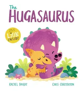 The Hugasaurus, Paperback/Rachel Bright