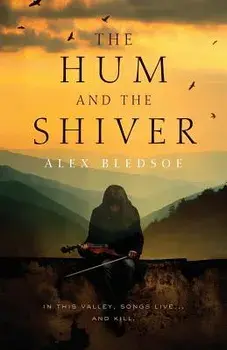The Hum and the Shiver: A Novel of the Tufa, Paperback/Alex Bledsoe