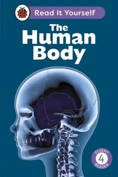 The Human Body: Read It Yourself - Level 4 Fluent Reader, Hardback/Ladybird