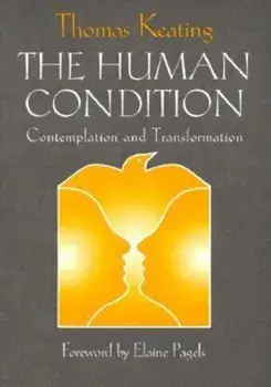 The Human Condition: Contemplation and Transformation, Paperback/Thomas Keating