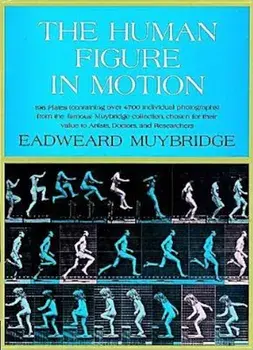 The Human Figure in Motion, Hardcover/Eadweard Muybridge
