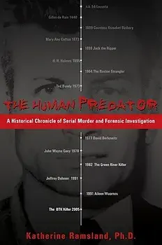 The Human Predator: A Historical Chronicle of Serial Murder and Forensic Investigation, Paperback/Katherine Ramsland