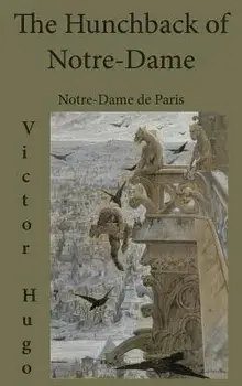 The Hunchback of Notre-Dame: Notre-Dame de Paris, Hardcover/Victor Hugo