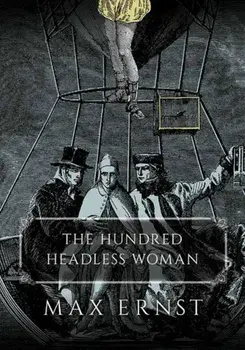 The Hundred Headless Woman, Paperback/Max Ernst
