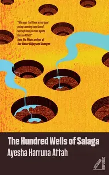 The Hundred Wells of Salaga. International, Paperback/Ayesha Harruna Attah