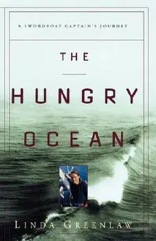 The Hungry Ocean: A Swordboat Captain's Journey, Hardcover/Linda Greenlaw