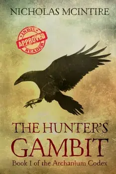 The Hunter's Gambit: Book 1 of the Archanium Codex, Paperback/Nicholas McIntire