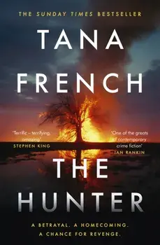 The Hunter. The gripping and atmospheric new crime drama from the Sunday Times bestselling author of THE SEARCHER, Hardback/Tana French