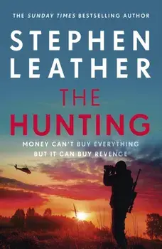 The Hunting. An explosive thriller from the bestselling author of the Dan 'Spider' Shepherd series, Paperback/Stephen Leather