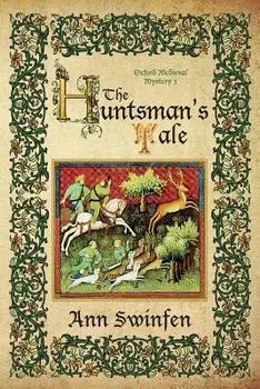 The Huntsman's Tale, Paperback/Swinfen, Ann