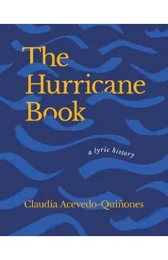The Hurricane Book: A Lyric History - Claudia Acevedo-quiñones