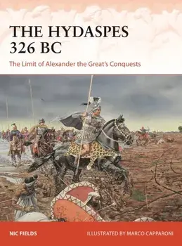 The Hydaspes 326 BC. The Limit of Alexander the Great's Conquests, Paperback/***
