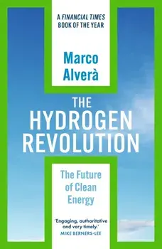 The Hydrogen Revolution. a blueprint for the future of clean energy, Paperback/Marco Alvera