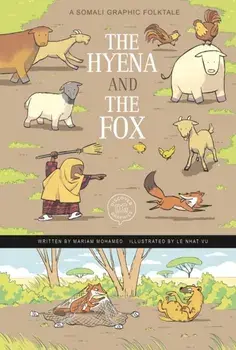 The Hyena and the Fox. A Somali Graphic Folktale, Hardback/Mariam Mohamed