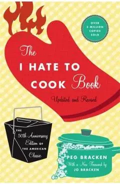 The I Hate to Cook Book - Peg Bracken