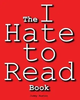 The I Hate to Read Book, Paperback/Jimmy Huston