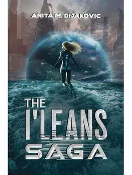 The I'Leans Saga, Paperback/Anita M. Dijakovic