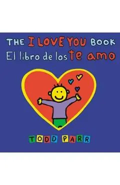 The I Love You Book / El Libro de Los Te Amo - Todd Parr