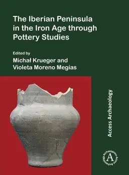 The Iberian Peninsula in the Iron Age through Pottery Studies, Paperback/***