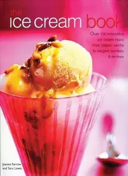 The Ice Cream Book. Over 150 irresistible ice cream treats from classic vanilla to elegant bombes & terrines, Paperback/Sara Lewis